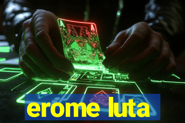 erome luta